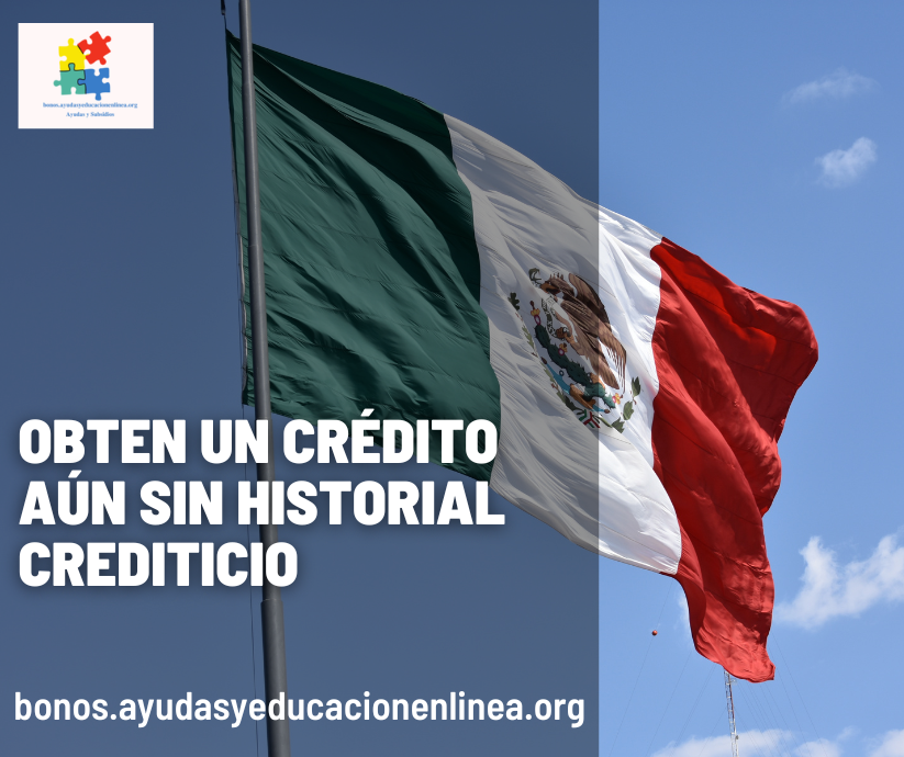 Obtén un Crédito aun sin historial crediticio